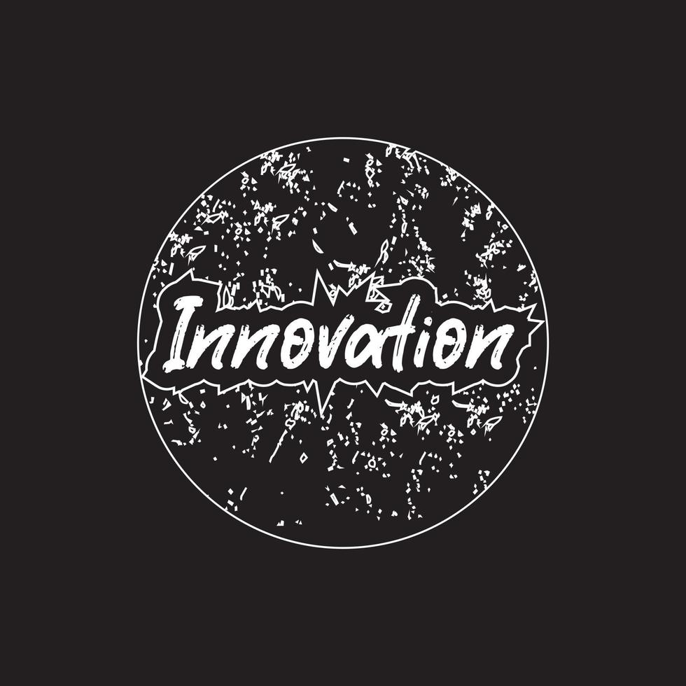 Innovation motivational and inspirational lettering circle text typography with grunge effect t shirt design on black background vector