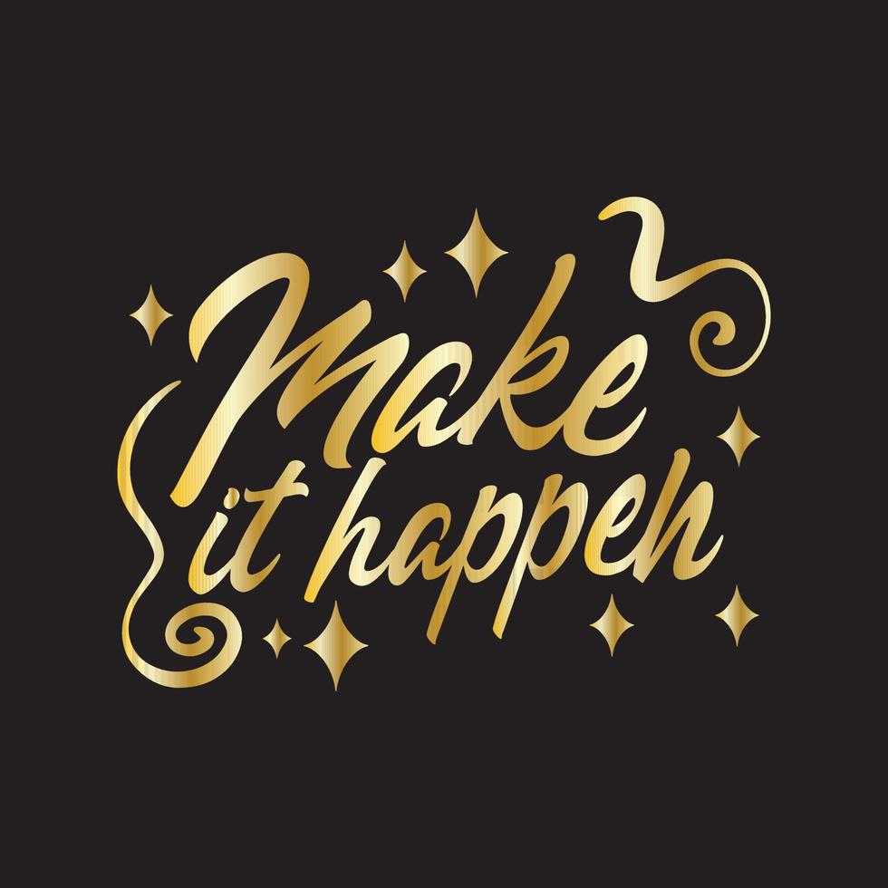 A gold typography quotes make it happen premium vector