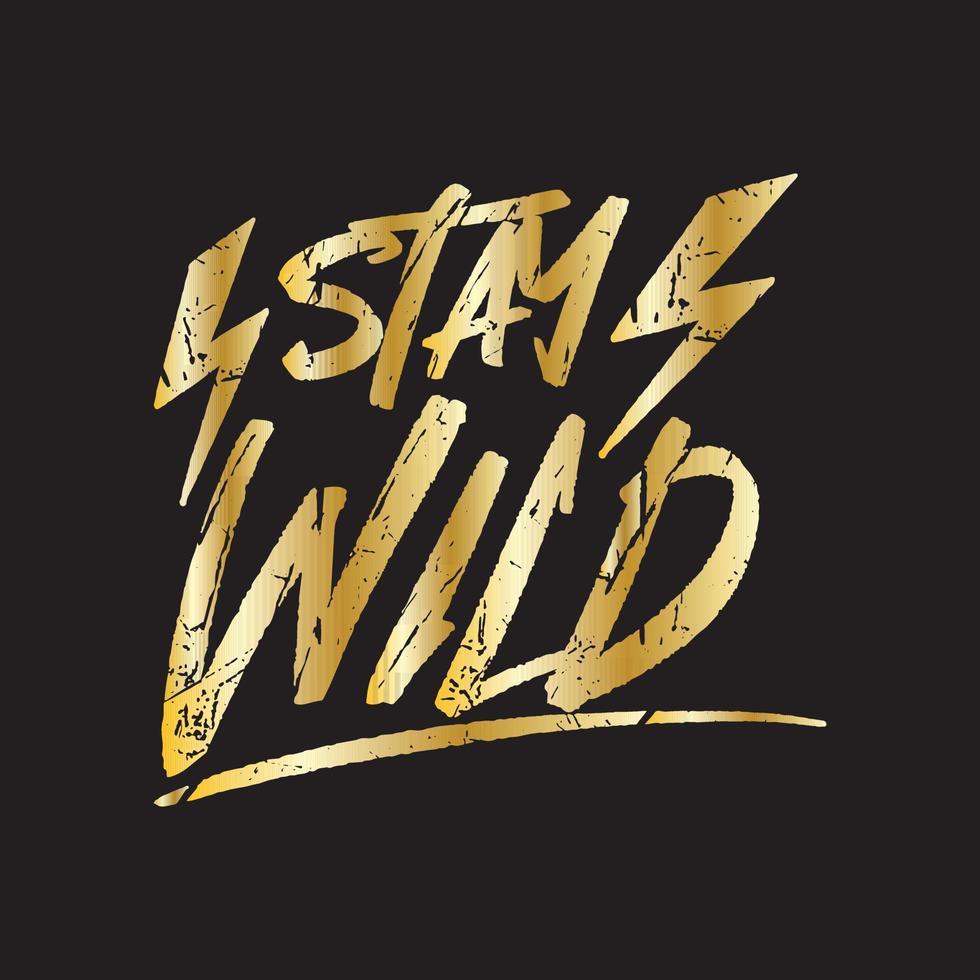 A gold typography quotes stay wild with black background premium vector