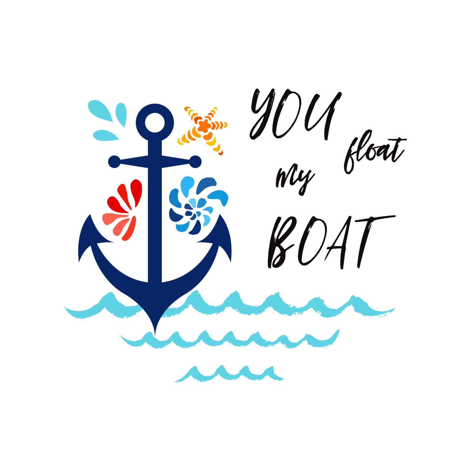 Typographic banner with phrase You float my boat decorated anchor