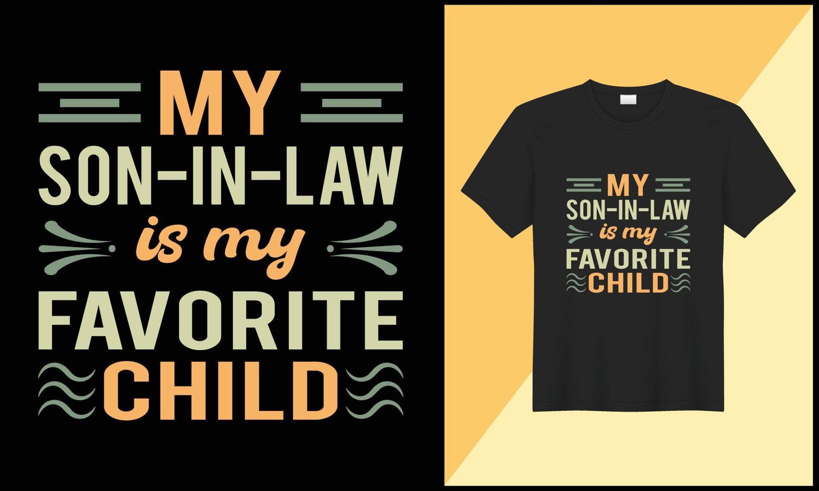 typography tshirt design my son in law is my favorite child illustration ornament vector design