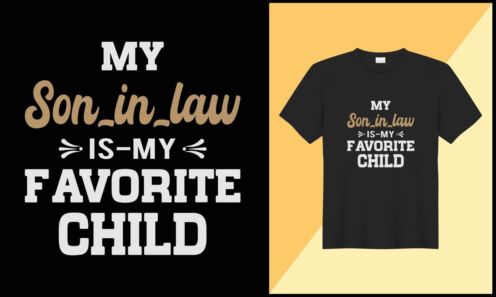 typography tshirt design my son in law is my favorite child illustration design vector