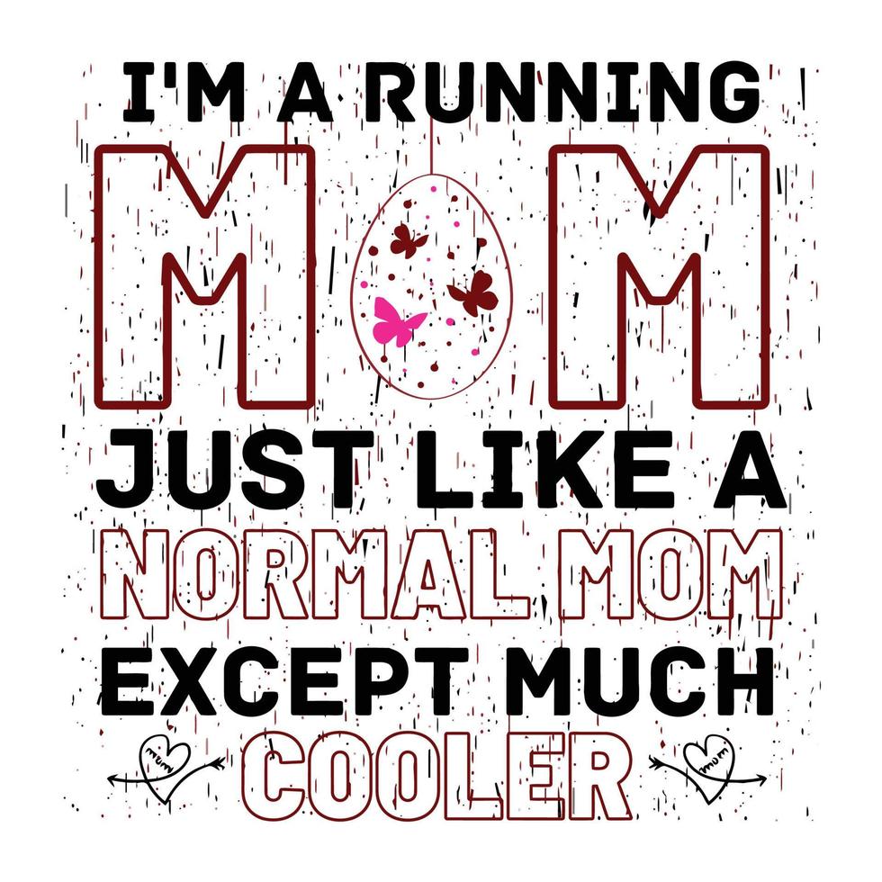 soy un corriendo mamá sólo me gusta un normal mamá excepto mucho enfriador, de la madre día t camisa impresión plantilla, tipografía diseño para mamá mamá mamá hija abuela niña mujer tía mamá vida niño mejor mamá adorable vector