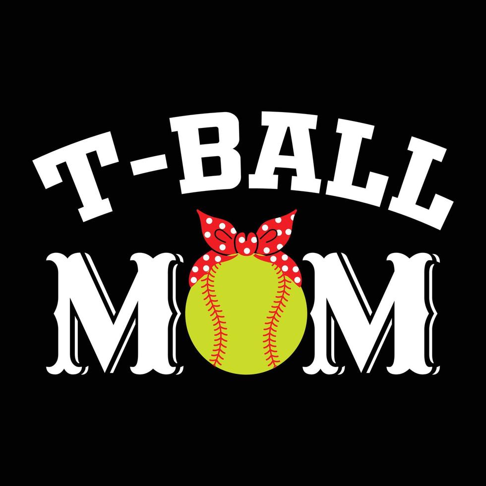 T-Ball Mom Shirt, Mother's Day Shirt, Mom Baseball Shirt, Mother Baseball Shirt, Mom Baseball Shirt, Heart Arrow Shirt, Grandma Baseball Shirt, Softball Mom Shirt, Mother's Baseball Shirt Template vector