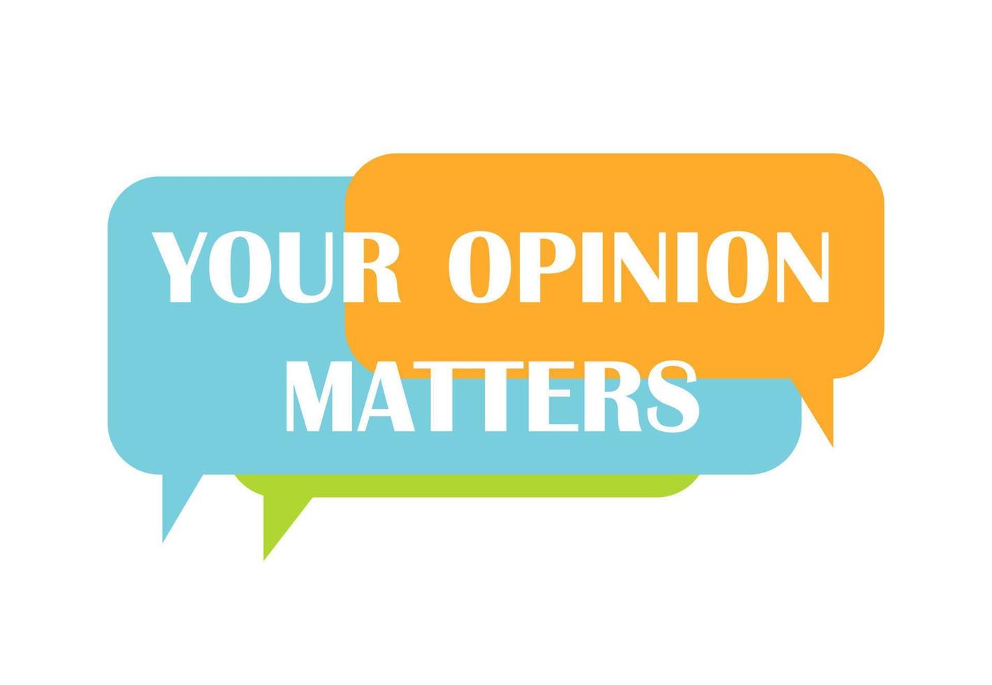 Your opinion matters on speech bubble vector