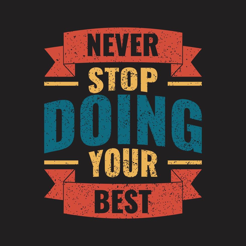 Never stop typography vintage tshirt design vector