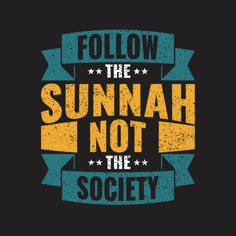 Follow the sunnah typography tshirt design vector