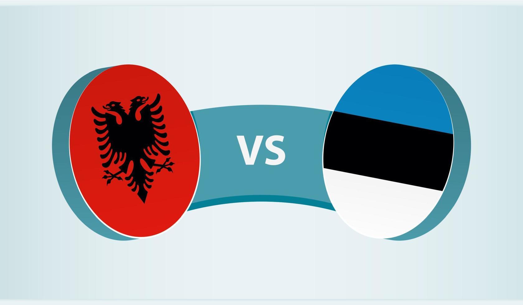 Albania versus Estonia, team sports competition concept. vector