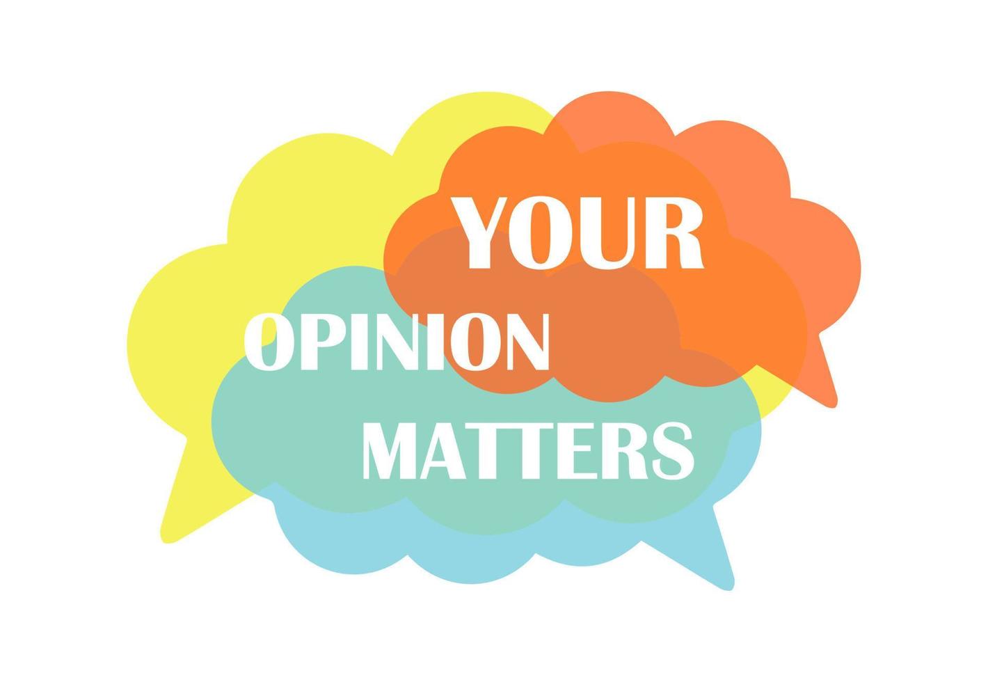 Your opinion matters on speech bubble vector