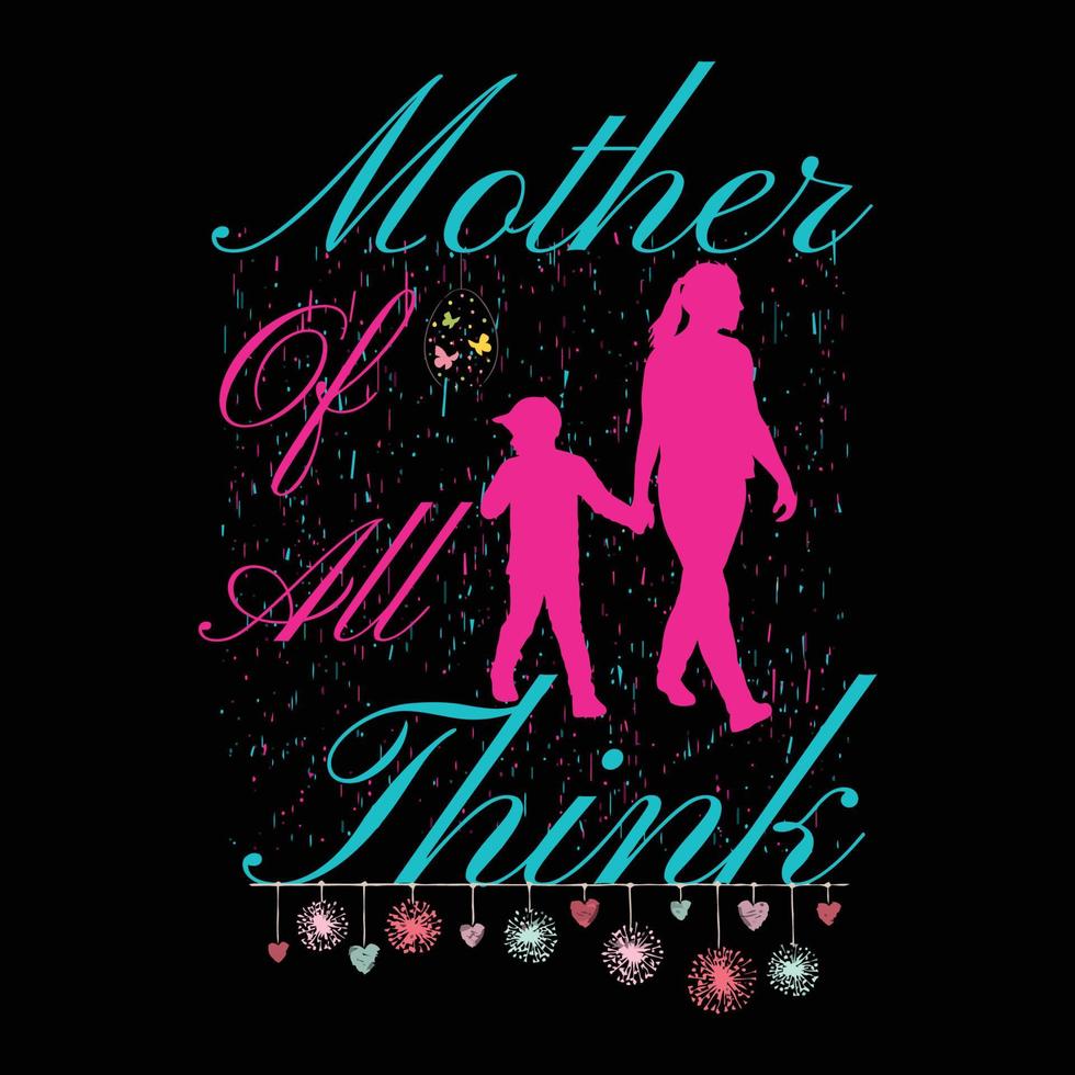 madre apagado todas pensar, de la madre día t camisa impresión plantilla, tipografía diseño para mamá mamá mamá hija abuela niña mujer tía mamá vida niño mejor mamá adorable camisa vector