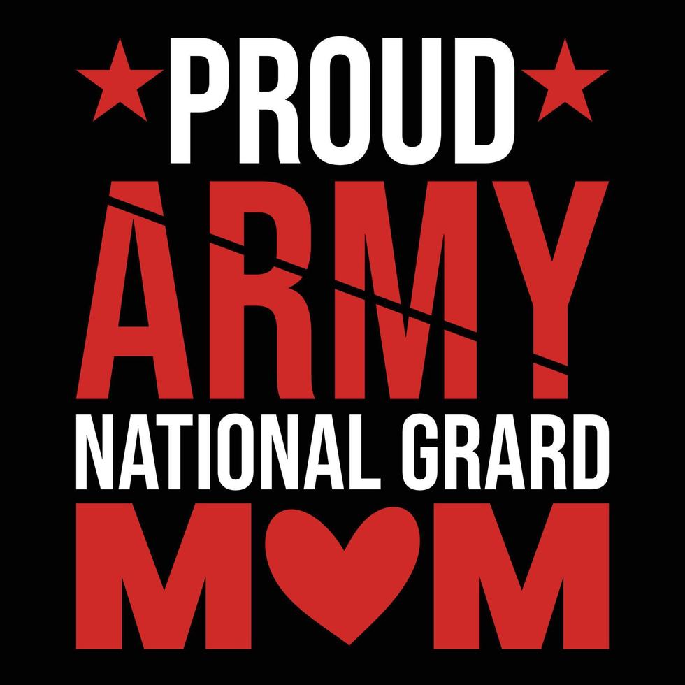 proud army national guard mom, Mother's day t shirt print template, typography design for mom mommy mama daughter grandma girl women aunt mom life child best mom adorable shirt vector