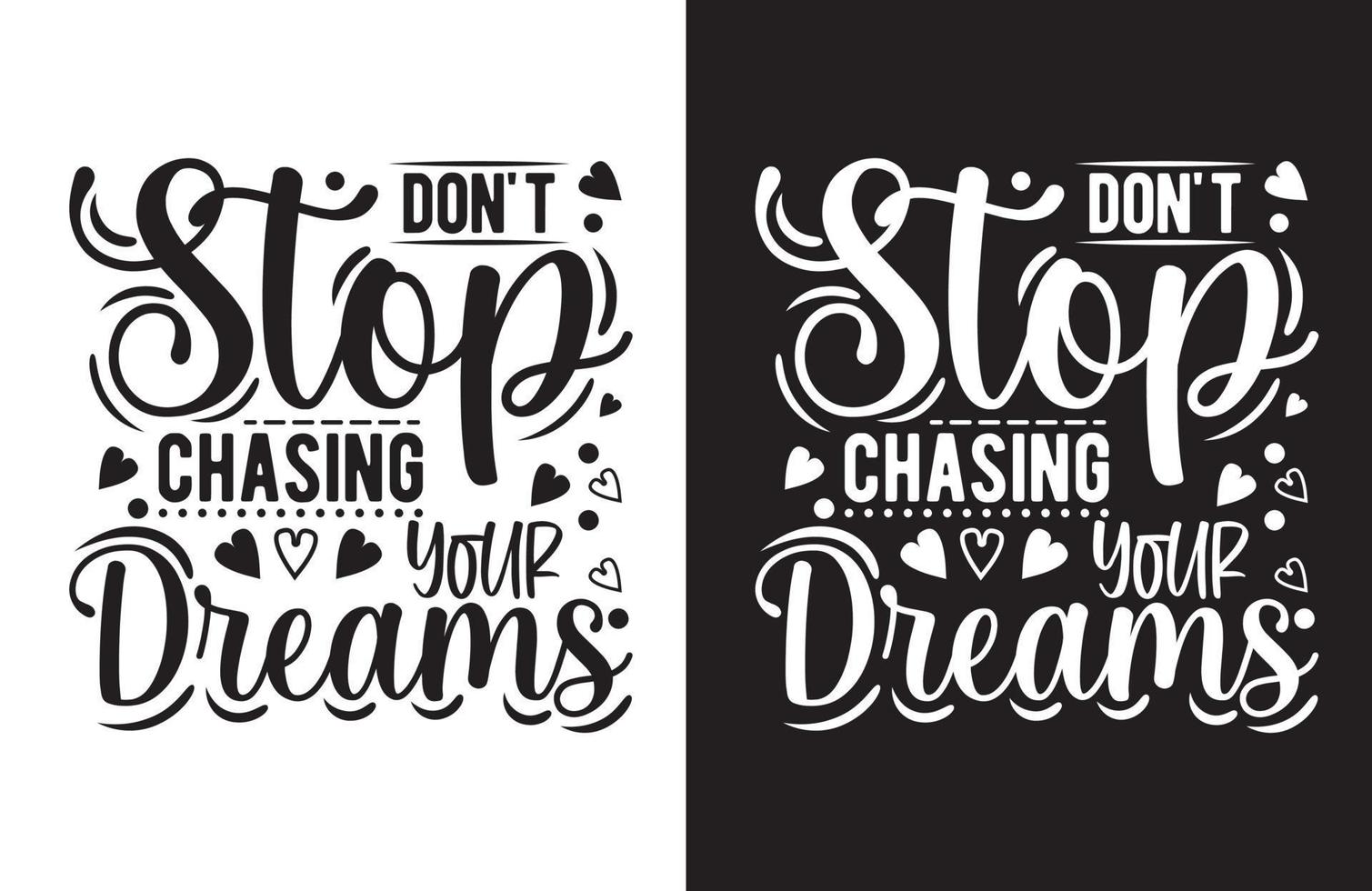 Don't stop chasing your dreams-Typography Design vector