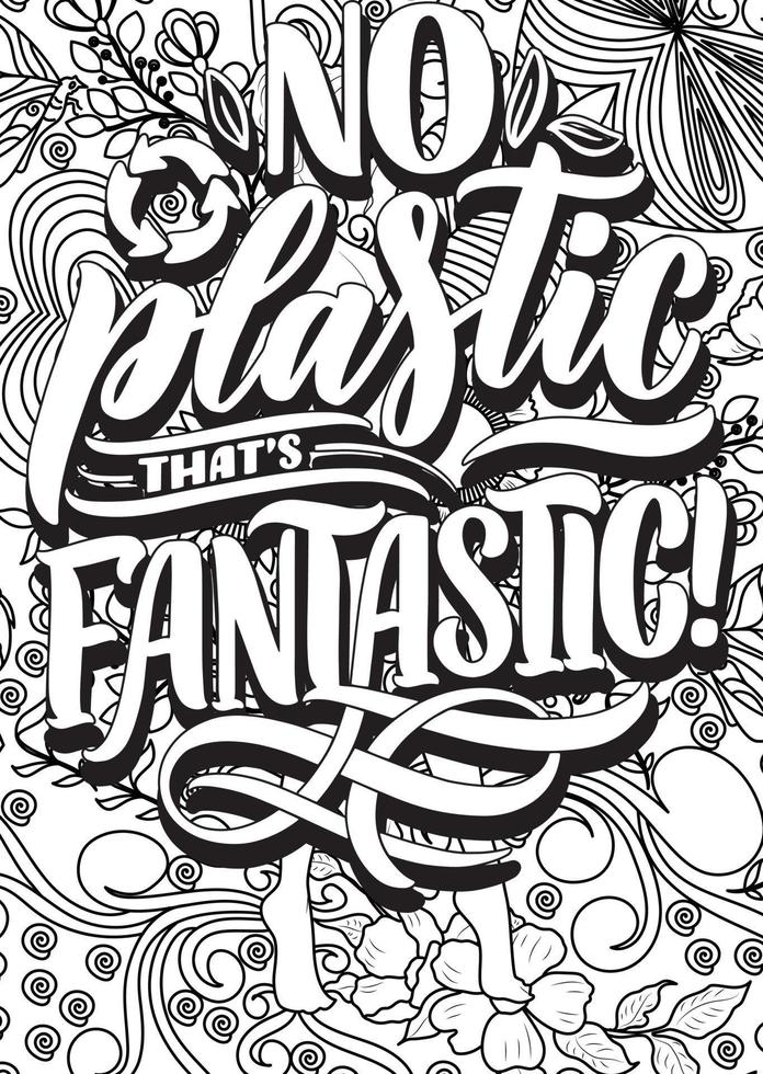 No plastic that's fantastic motivational quotes coloring pages design. inspirational words coloring book pages design. Dog Quotes Design page, Adult Coloring page design vector