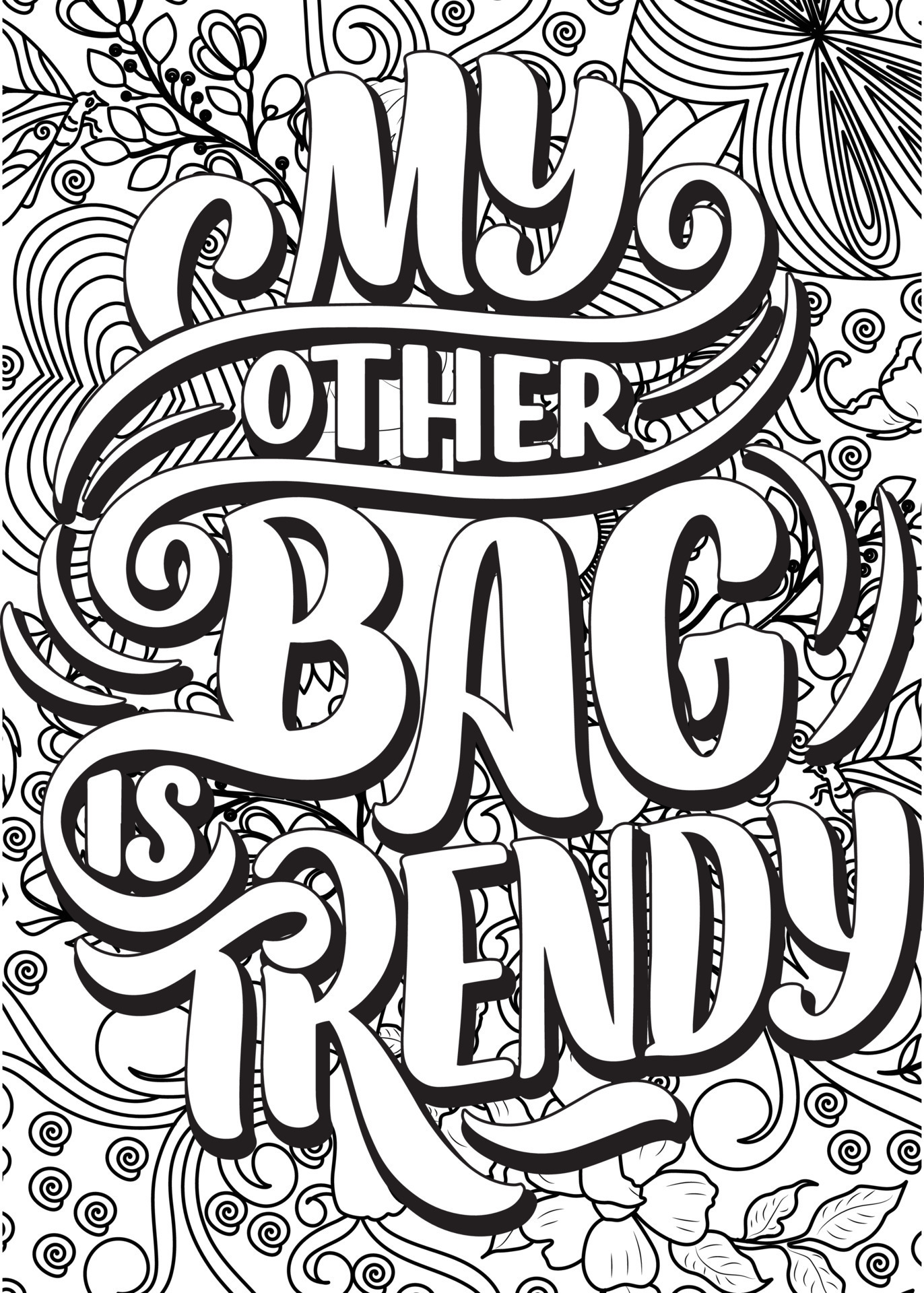 My other bag is trendy. motivational quotes coloring pages design. inspirational words coloring