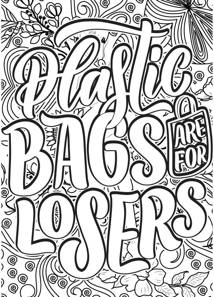 plastic bags are for losers. motivational quotes coloring pages design. inspirational words coloring book pages design. Dog Quotes Design page, Adult Coloring page design vector
