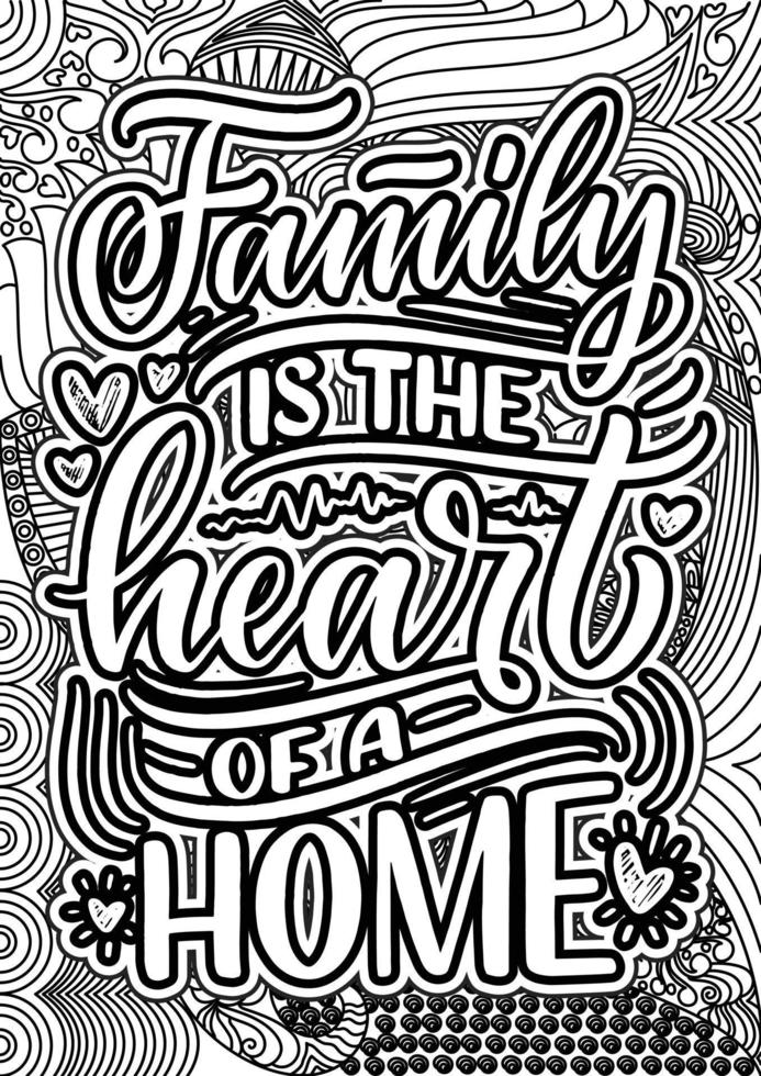 Family Quotes Design page, Adult Coloring page design, anxiety relief coloring book for adults. motivational quotes coloring pages design. inspirational words coloring book pages design. vector