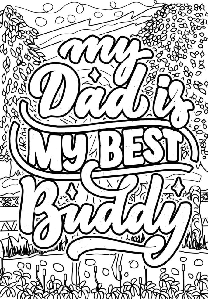 Father's day Quotes Design page, Adult Coloring page design, anxiety relief coloring book for adults.motivational quotes coloring pages design. inspirational words coloring book pages design. vector