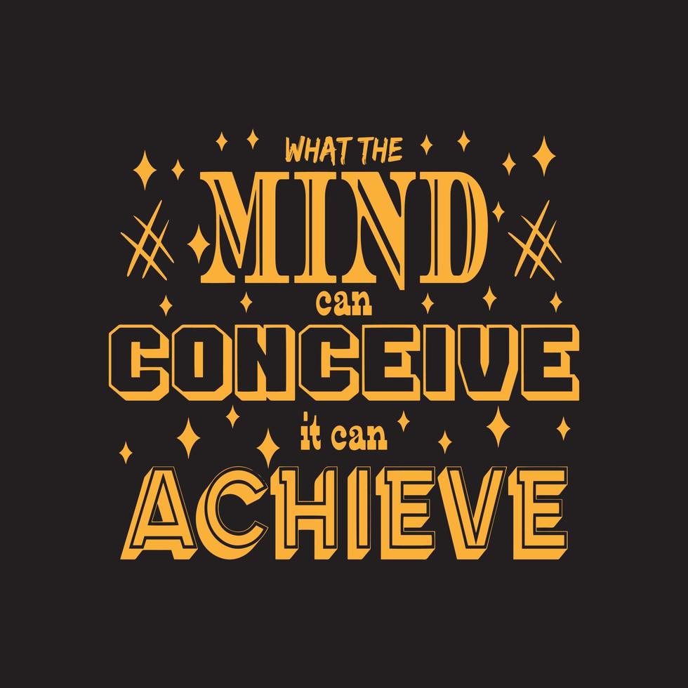 A gold typography quotes the mind can conceive it can achieve with black background premium vector