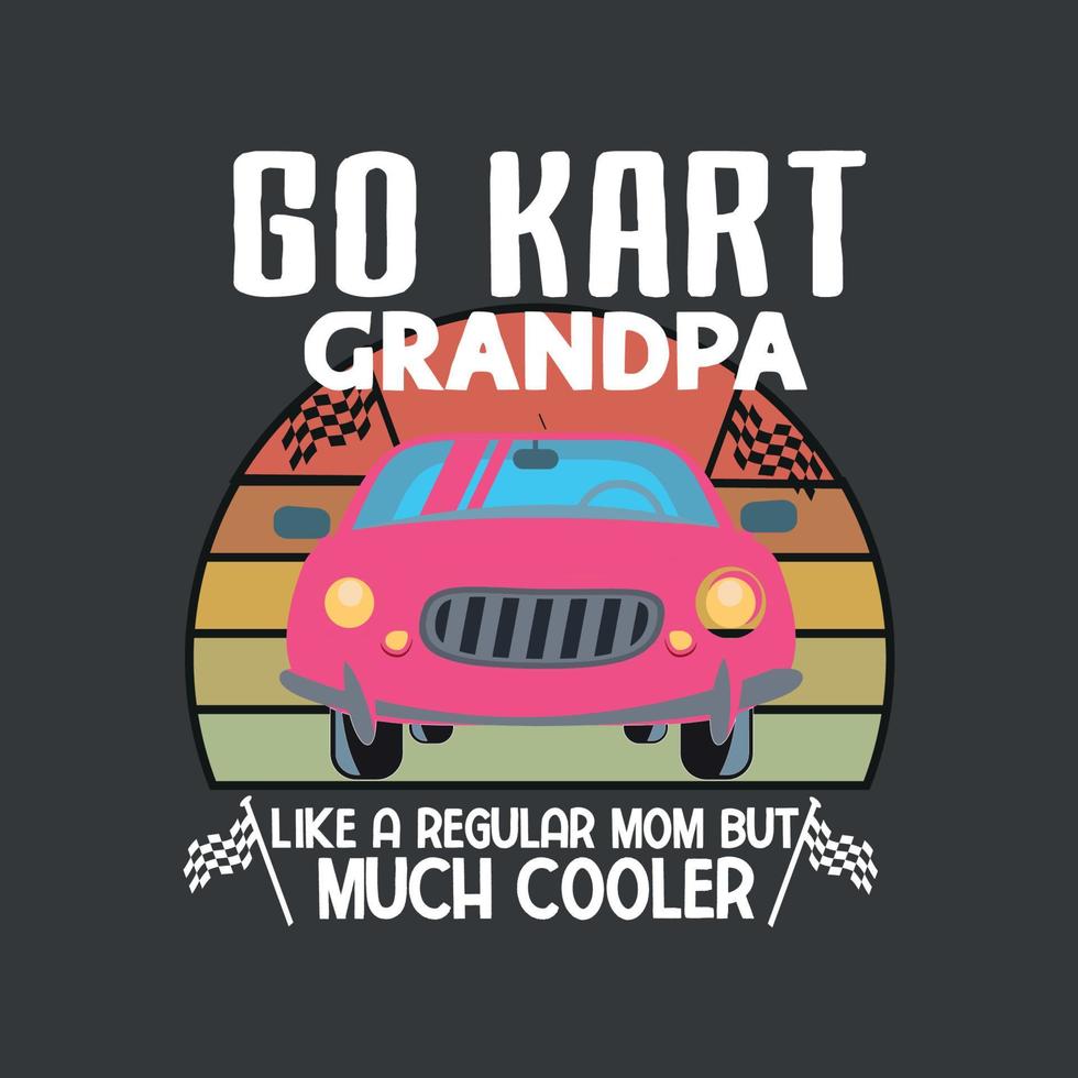 Vamos kart abuelo me gusta un regular abuelo pero enfriador camisa diseño vector, Vamos kart, carreras auto, Vamos kart buzo vector