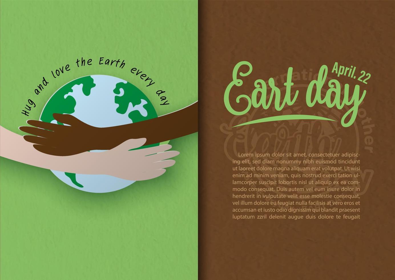 Hands of human in 2 race acting hug a global with wording of the Earth day and example texts on green and brown paper pattern background. vector