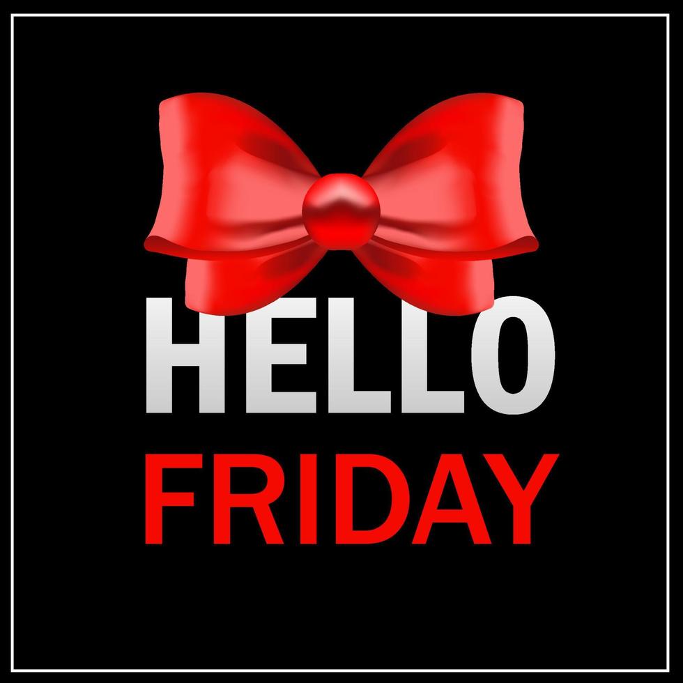 red bow on a black background with the words hello friday,vector vector