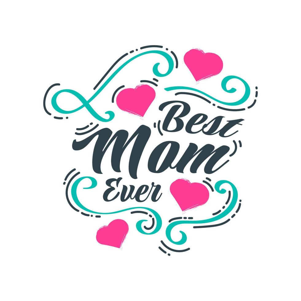 Best Mom Ever Lettering with Heart Symbol and Doodle Illustration. Mothers Day Typography Can be Used for Greeting Card, Poster, Banner, or T Shirt Design vector