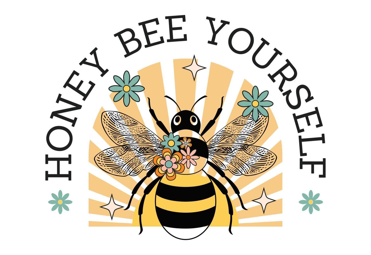 Honey Bee Yourself, Retro Bee Quote vector