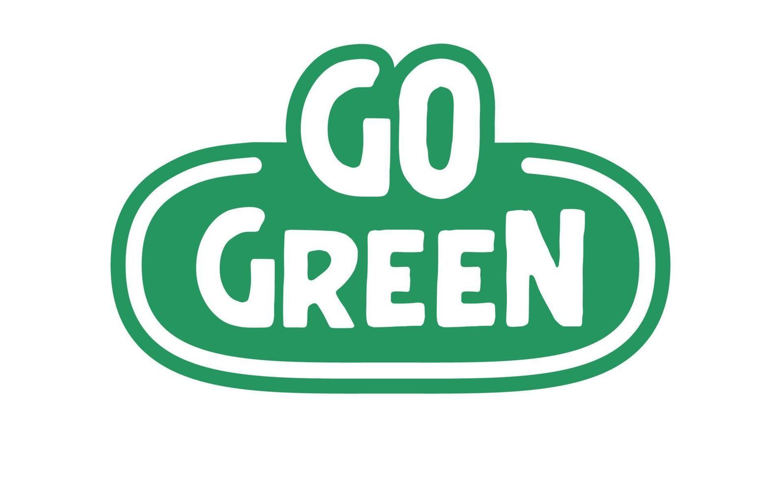 Go Green badge. Eco-friendly slogan. Badge pin with environmental awareness message. vector