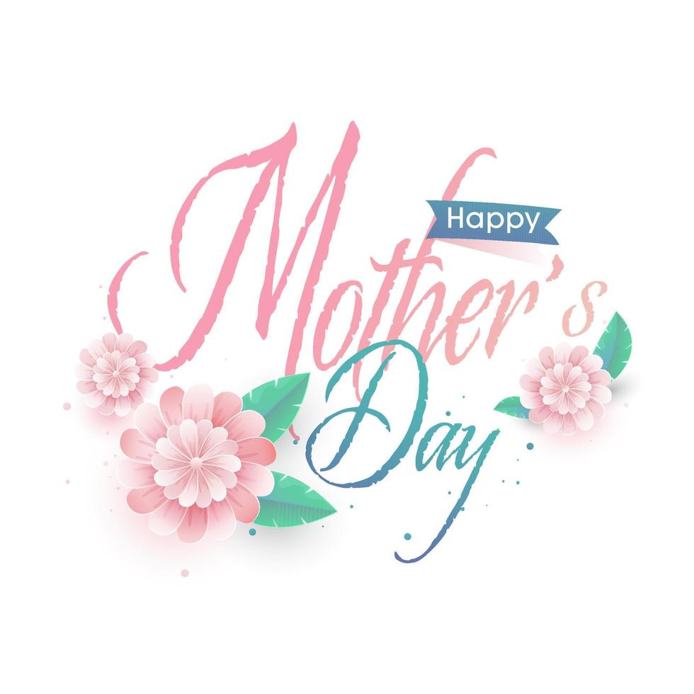 Beautiful Text Happy Mother's Day and Flowers on White Background. vector