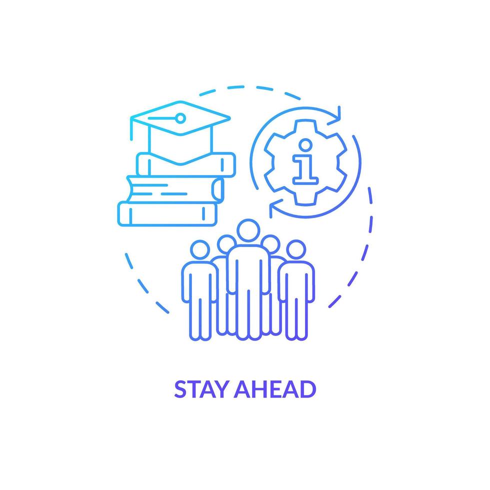 Stay ahead blue gradient concept icon. Update professional skills. Industry specific education abstract idea thin line illustration. Isolated outline drawing vector