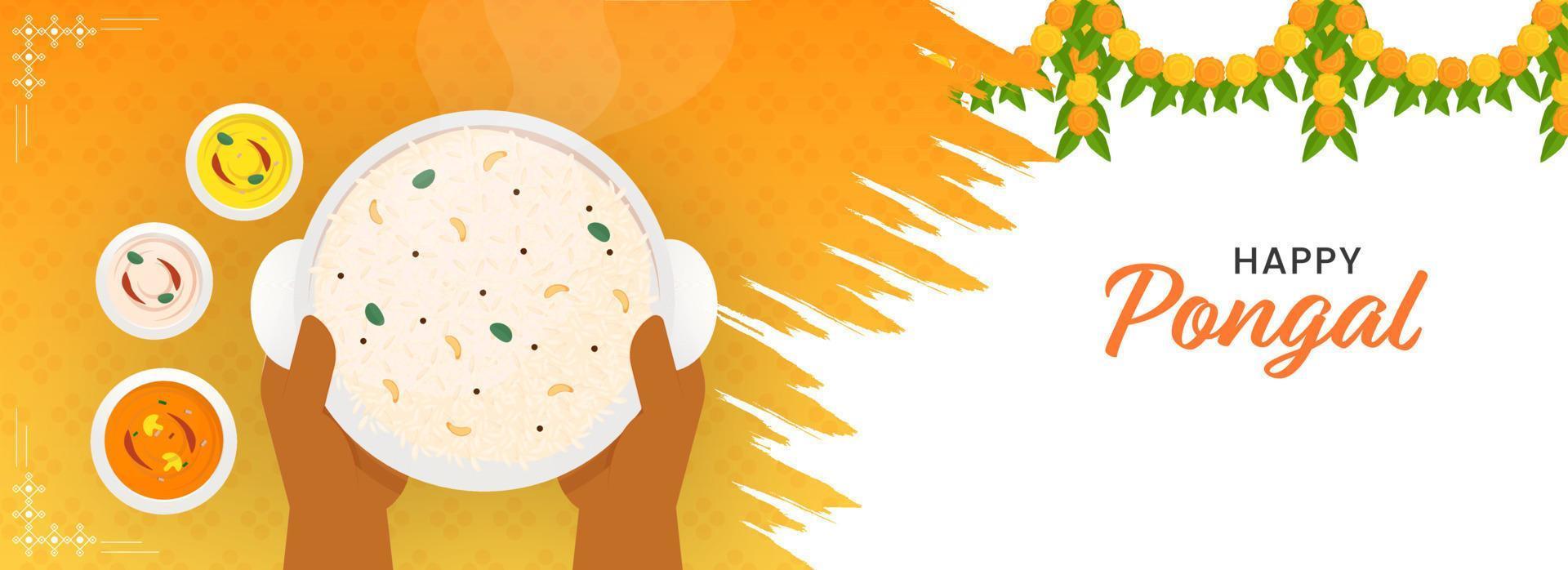 Happy Pongal Banner Or Header Design With Top View Of Presented Traditional Delicious Foods On White And Orange Brush Effect Background. vector