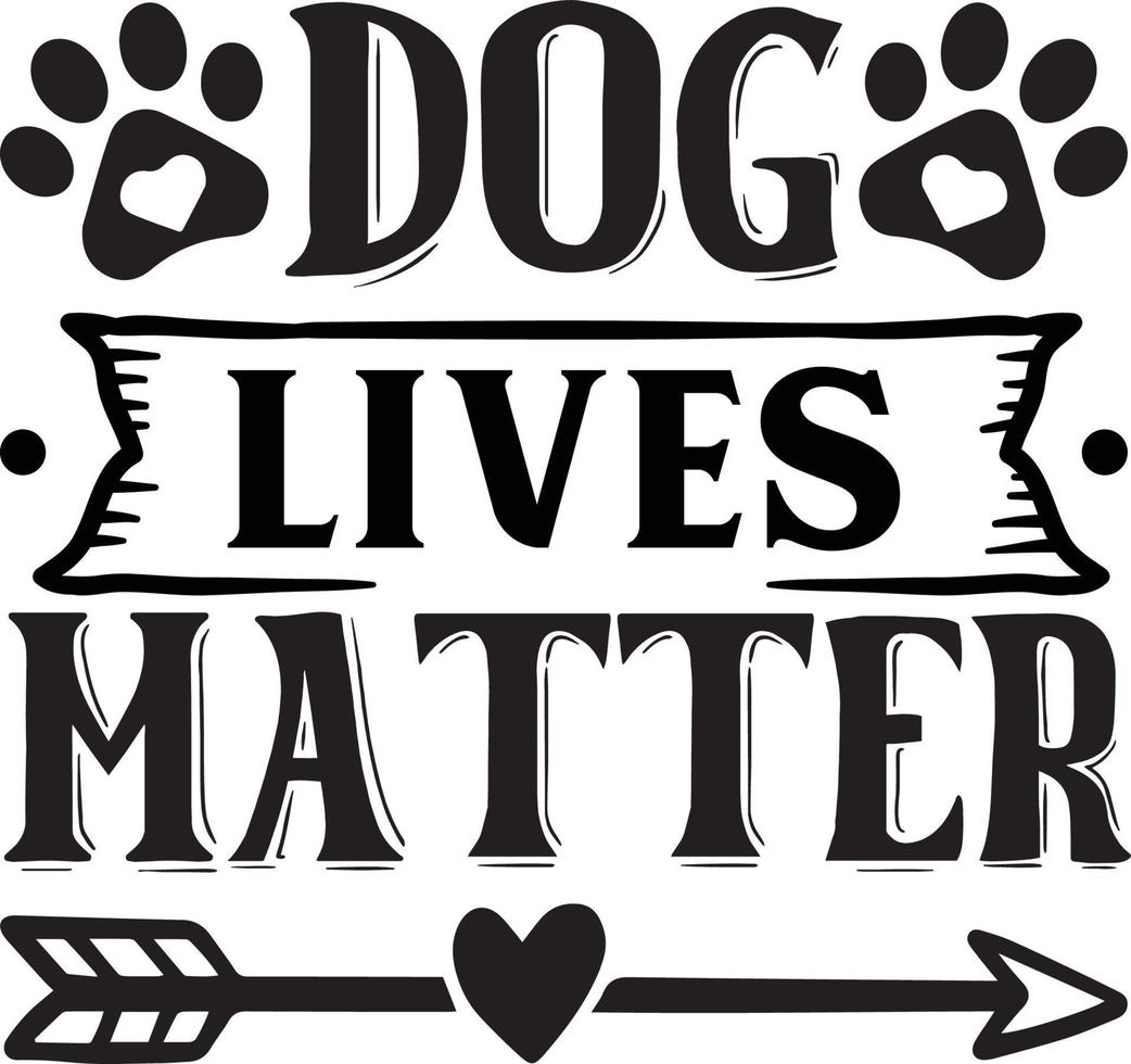 dog lives matter dog Quotes Design Free Vector