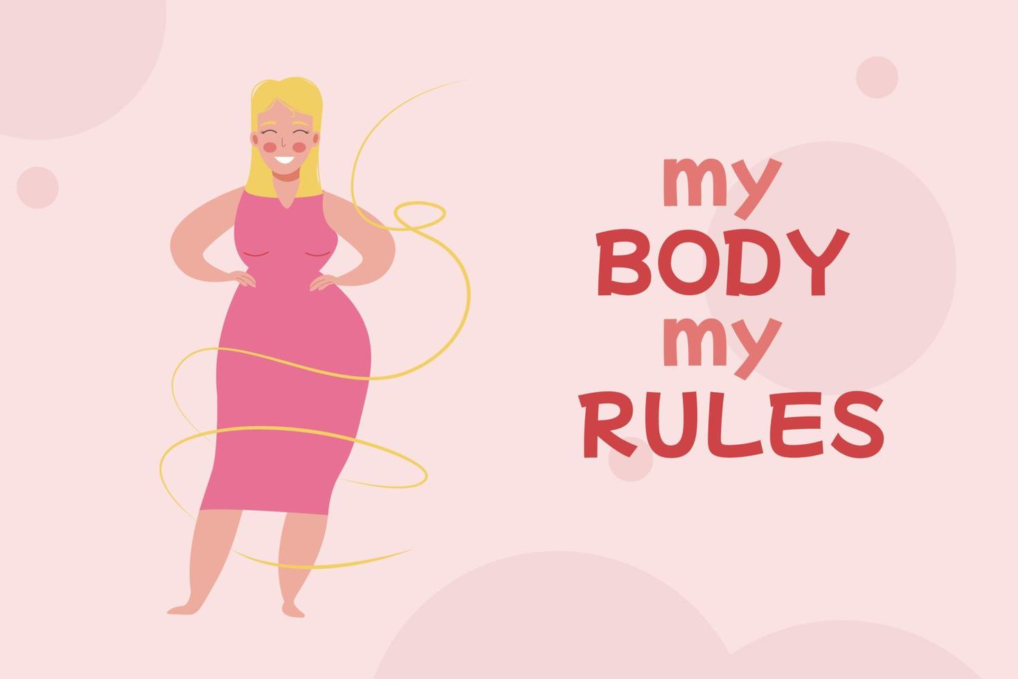 Woman happy body positive. My body my rules vector
