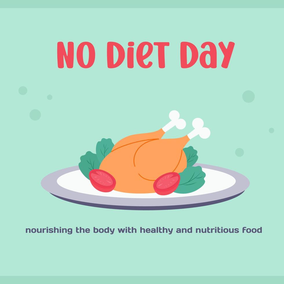 No Diet Day. Nourishing the body with healthy and nutritious food. Chicken vector