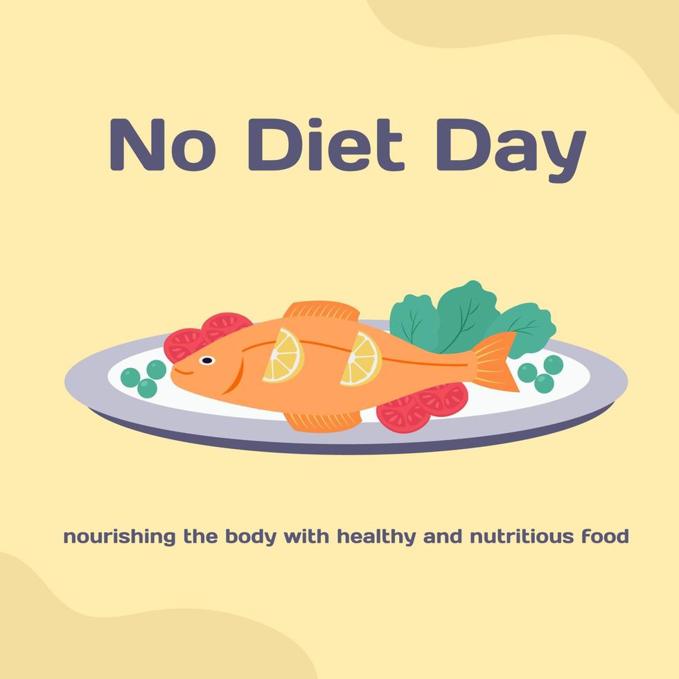 No Diet Day. Nourishing the body with healthy and nutritious food. Fish vector