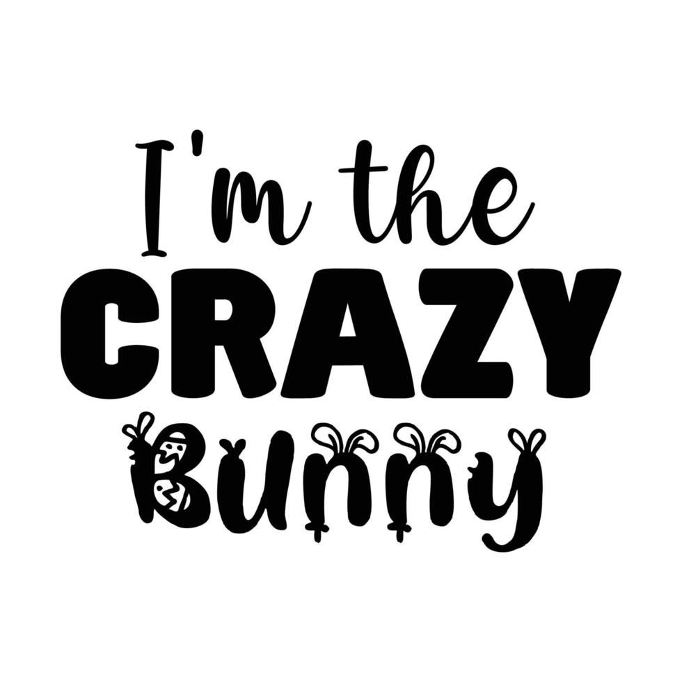 Bunny quote typography design cut file and bundle for t-shirt, cards, frame artwork, bags, mugs, stickers, tumblers, phone cases, print etc. vector