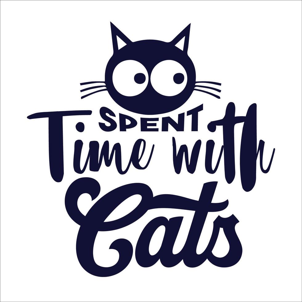 gato citar tipografía diseño y haz para camiseta, tarjetas, marco obra de arte, bolsas, tazas, pegatinas, vasos, teléfono casos, impresión etc. vector