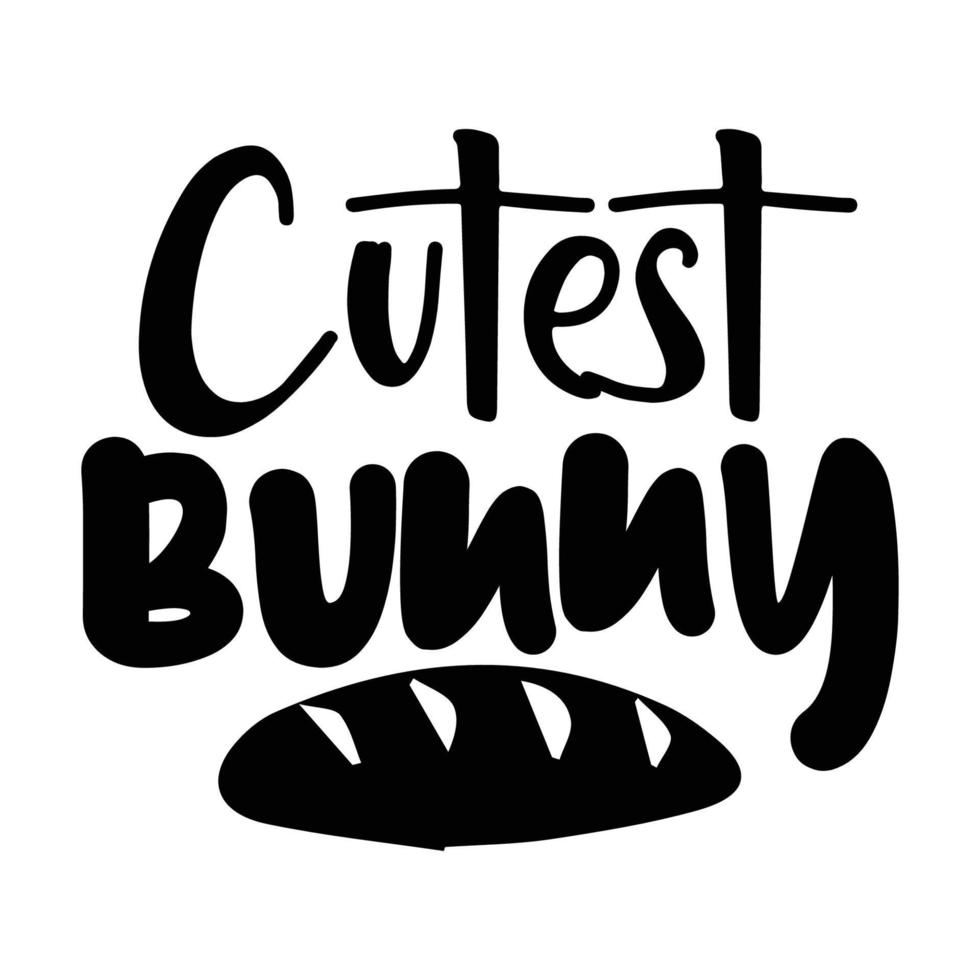Bunny quote typography design cut file and bundle for t-shirt, cards, frame artwork, bags, mugs, stickers, tumblers, phone cases, print etc. vector