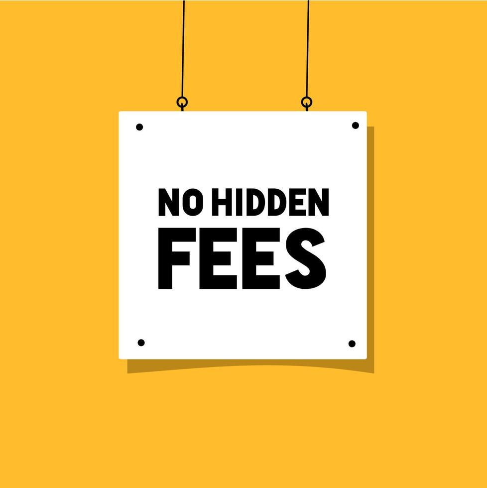No hidden fees poster design. Banner for marketing and advertising
