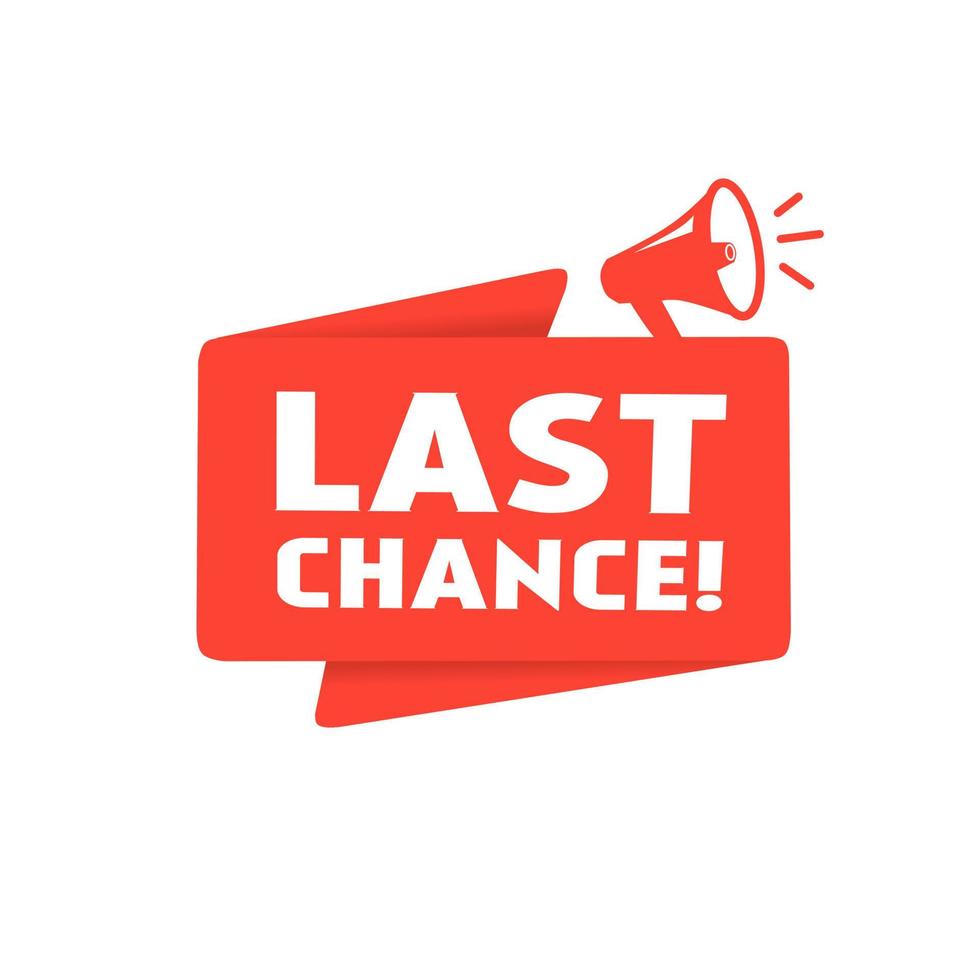 Vector last chance sign. Banner template with megaphone icon. Flat design.