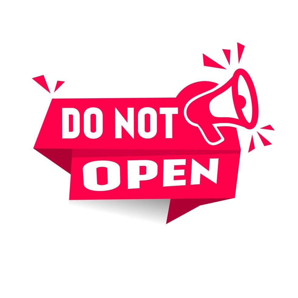 Do not open. Alert sign icon. Vector illustration isolated on white background.