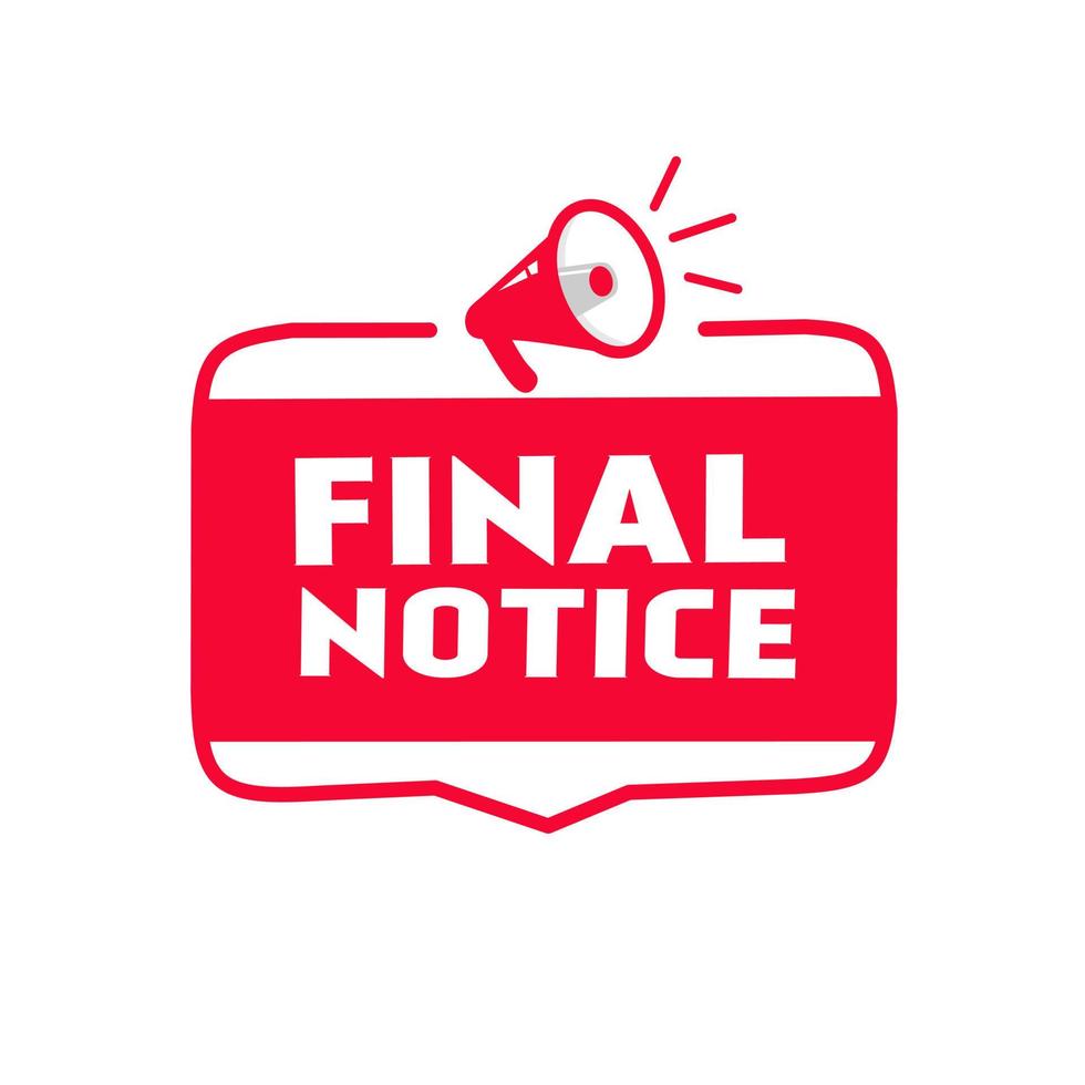 Final notice. Megaphone icon. Vector for banner design.