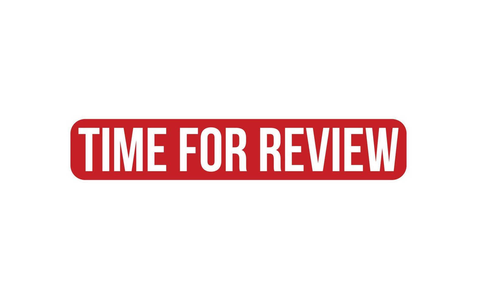 Time For Review Rubber Stamp Seal Vector