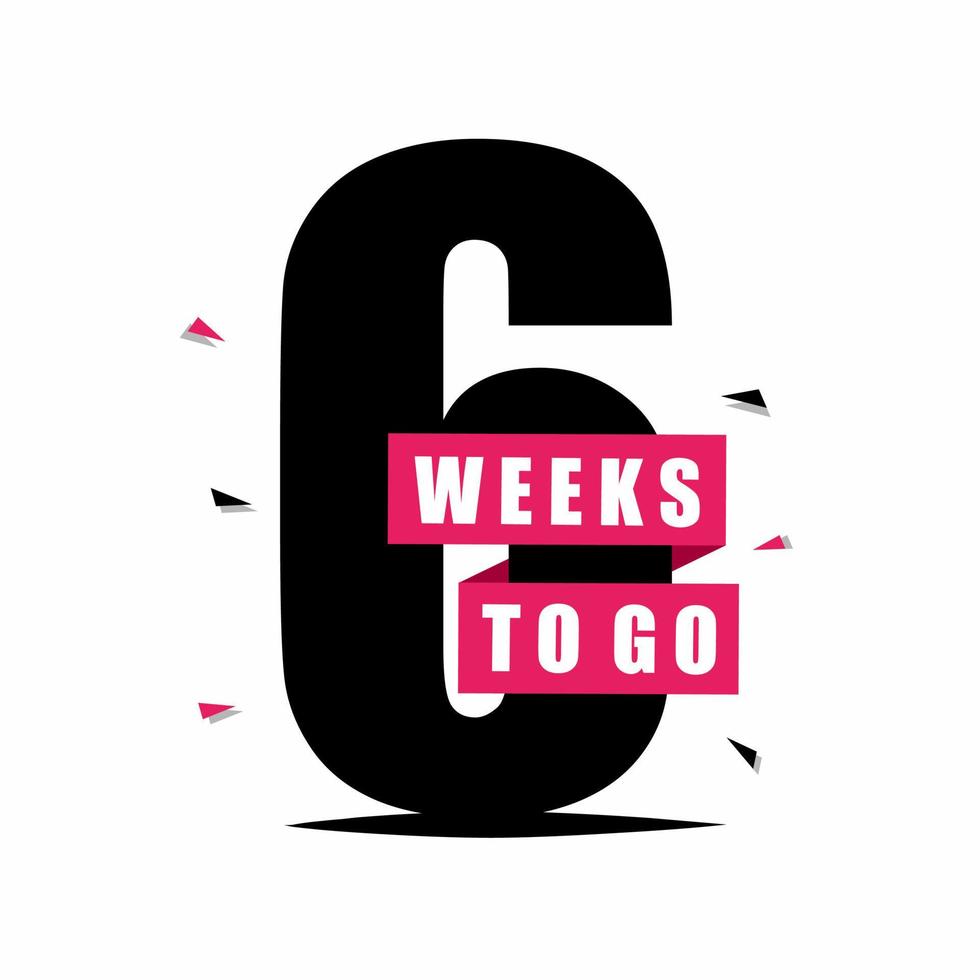 6 week to go. banners for advertising business. Vector illustration.