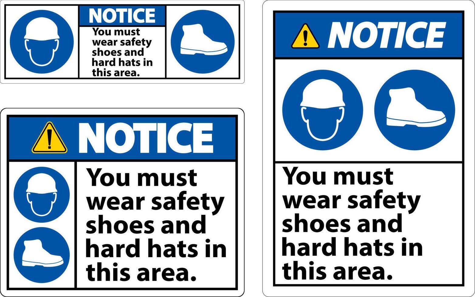 Notice Sign, You Must Wear Safety Shoes And Hard Hats In This Area vector