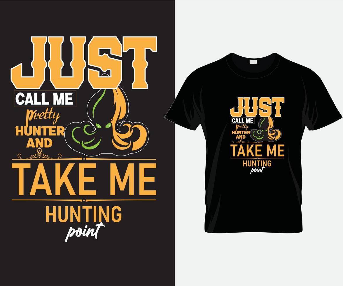 Just call me pretty hunter -t shirt design concept. vector