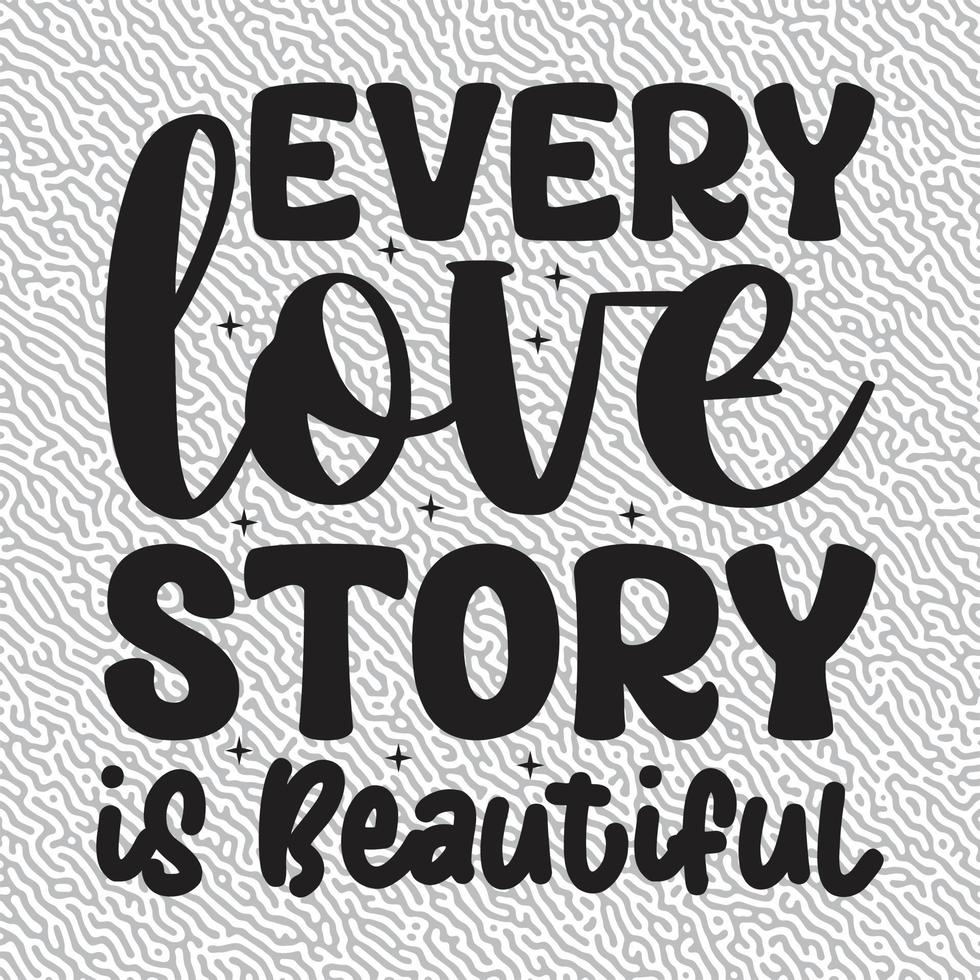 Every Love Story is Beautiful vector