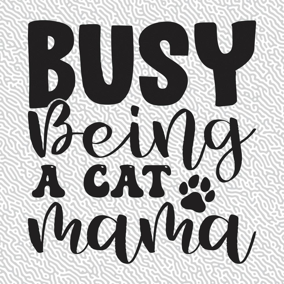 Busy Being a Cat Mama vector