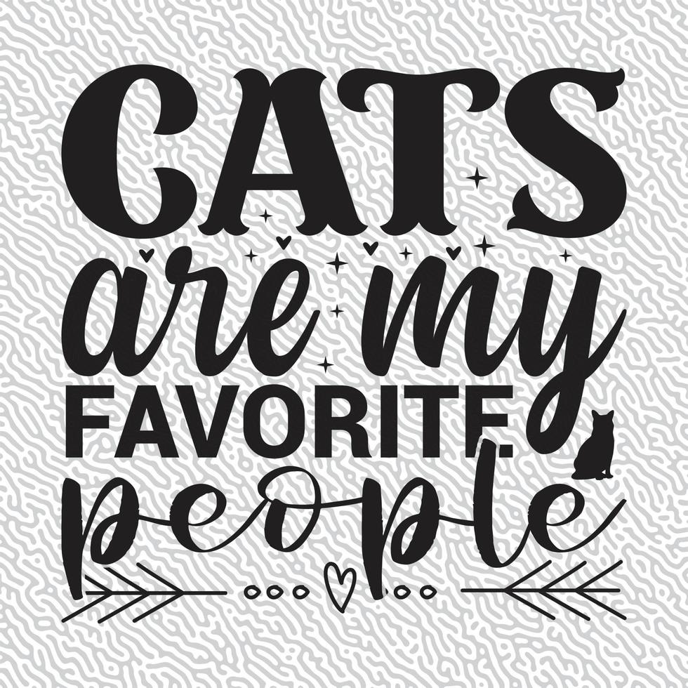 Cats Are My Favorite people vector