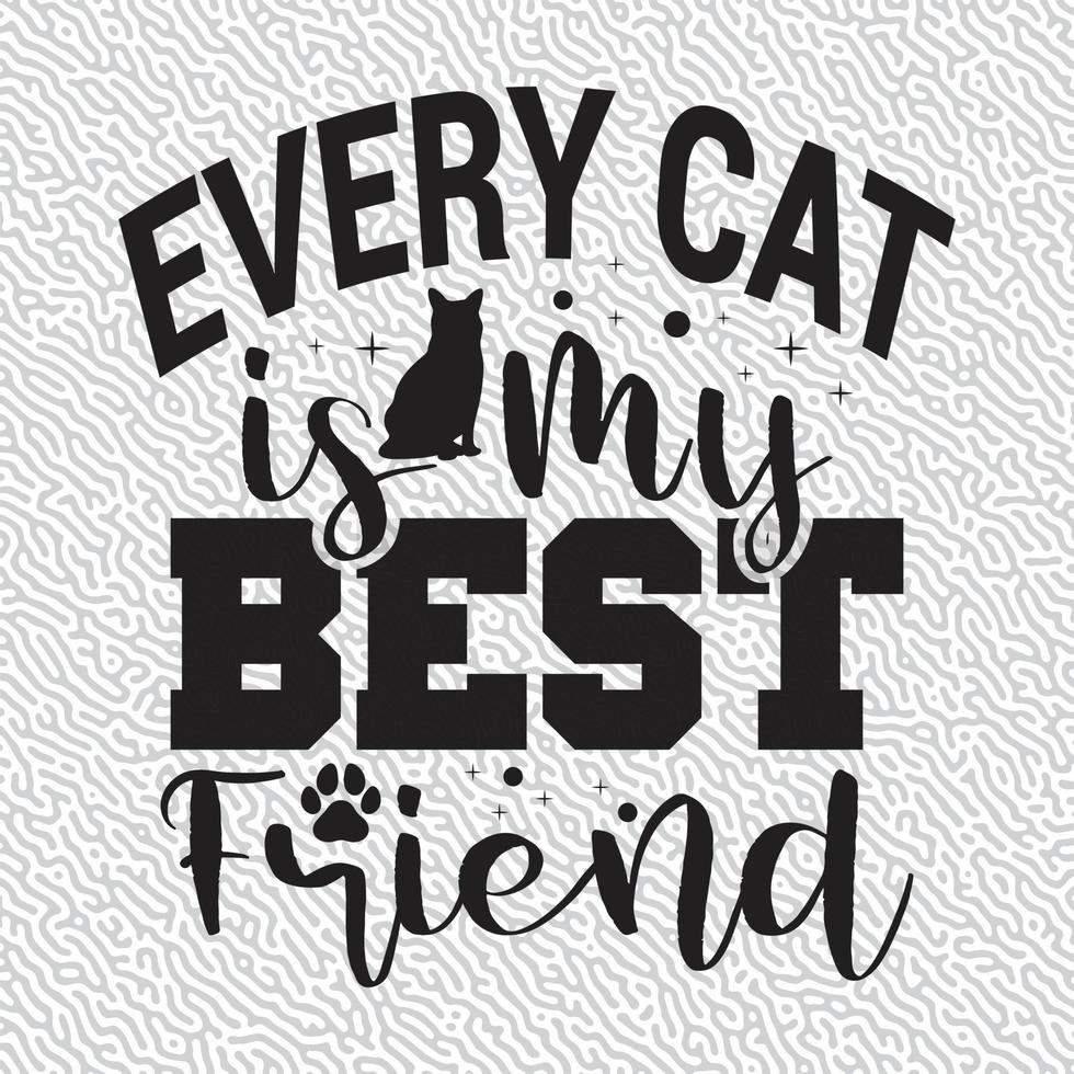 Every Cat is My Best Friend vector